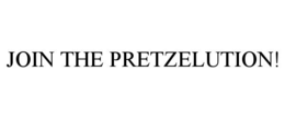 JOIN THE PRETZELUTION!
