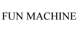 FUN MACHINE