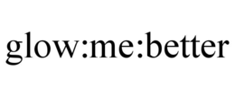 GLOW:ME:BETTER