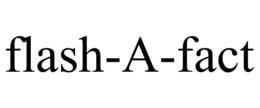 FLASH-A-FACT