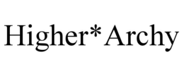 HIGHER*ARCHY