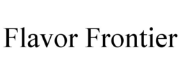 FLAVOR FRONTIER