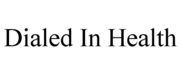 DIALED IN HEALTH