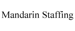 MANDARIN STAFFING