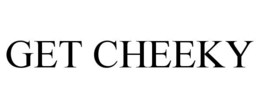 GET CHEEKY