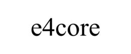 E4CORE