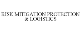 RISK MITIGATION PROTECTION & LOGISTICS