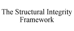 THE STRUCTURAL INTEGRITY FRAMEWORK