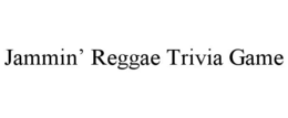 JAMMIN’ REGGAE TRIVIA GAME