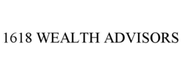 1618 WEALTH ADVISORS