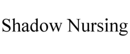 SHADOW NURSING