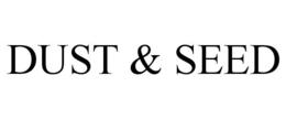DUST & SEED