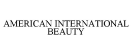 AMERICAN INTERNATIONAL BEAUTY
