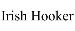 IRISH HOOKER