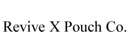 REVIVE X POUCH CO.