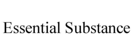 ESSENTIAL SUBSTANCE