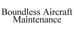 BOUNDLESS AIRCRAFT MAINTENANCE