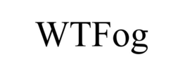 WTFOG