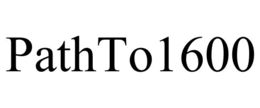 PATHTO1600