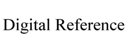 DIGITAL REFERENCE