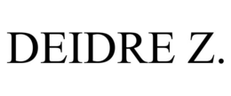 DEIDRE Z.