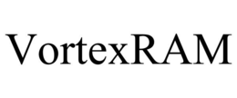 VORTEXRAM