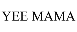 YEE MAMA