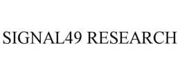 SIGNAL49 RESEARCH