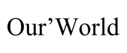 OUR’WORLD