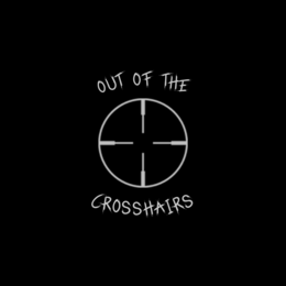 OUT OF THE CROSSHAIRS