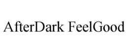 AFTERDARK FEELGOOD