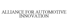 ALLIANCE FOR AUTOMOTIVE INNOVATION