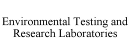 ENVIRONMENTAL TESTING AND RESEARCH LABORATORIES