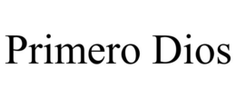 PRIMERO DIOS