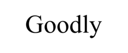GOODLY