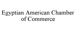EGYPTIAN AMERICAN CHAMBER OF COMMERCE