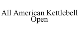 ALL AMERICAN KETTLEBELL OPEN