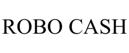 ROBO CASH