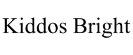KIDDOS BRIGHT