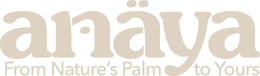 ANÄYA FROM NATURE'S PALM TO YOURS