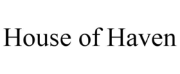 HOUSE OF HAVEN