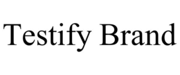 TESTIFY BRAND