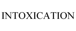 INTOXICATION