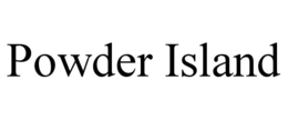POWDER ISLAND