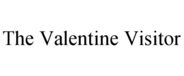 THE VALENTINE VISITOR