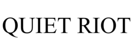 QUIET RIOT