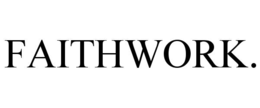 FAITHWORK.