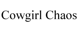 COWGIRL CHAOS