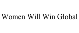 WOMEN WILL WIN GLOBAL