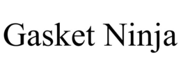 GASKET NINJA